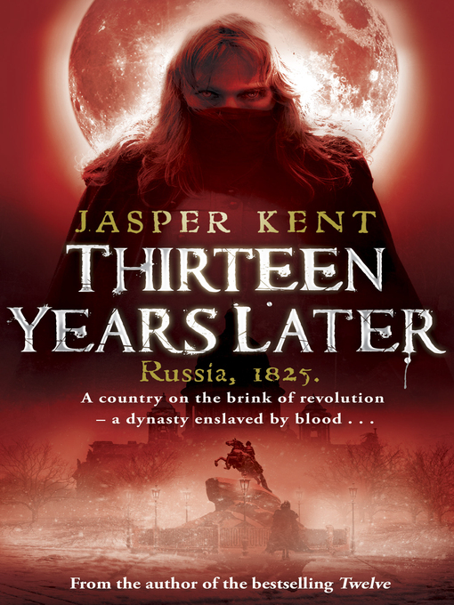 Title details for Thirteen Years Later by Jasper Kent - Available